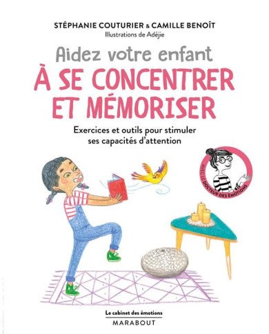 Aidez votre enfant à se concentrer et à mémoriser : exercices et outils pour stimuler ses capacités d'attention Aidez votre enfant à se concentrer et à mémoriser : exercices et outils pour stimuler ses capacités d'attention