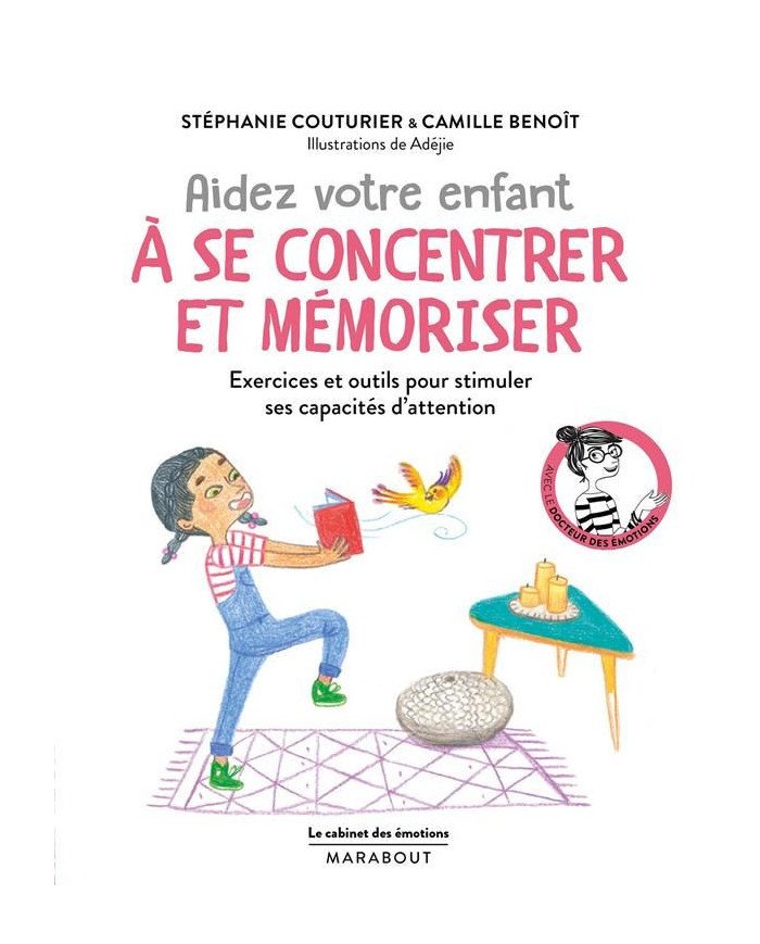 Aidez votre enfant à se concentrer et à mémoriser : exercices et outils pour stimuler ses capacités d'attention