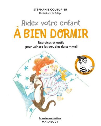 Aidez votre enfant à bien dormir : exercices et outils pour vaincre les troubles du sommeil Aidez votre enfant à bien dormir : exercices et outils pour vaincre les troubles du sommeil