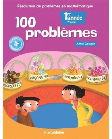 100 problemes: resolution de problemes en mathematique(1re annee)