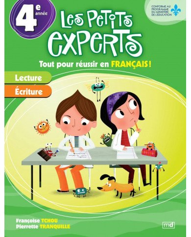 Les petits experts : 4e annee/ce2 tout pour reussir en francais Les petits experts : 4e annee/ce2 tout pour reussir en francais