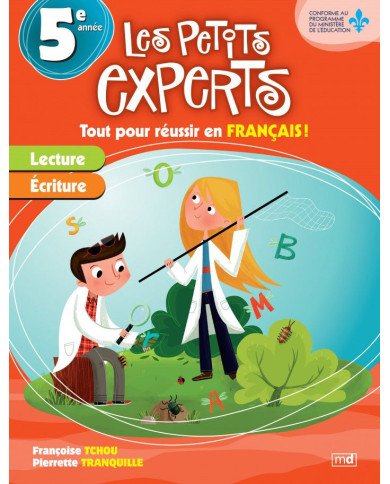 Les petits experts : 5e annee/cm1 tout pour reussir en francais