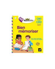 Bien mémoriser - CM1, CM2 - pour mieux apprendre dans toutes les matières