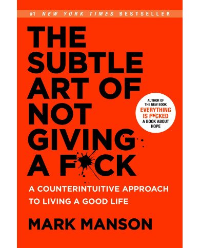The Subtle Art of Not Giving a F*ck - Mark Manson