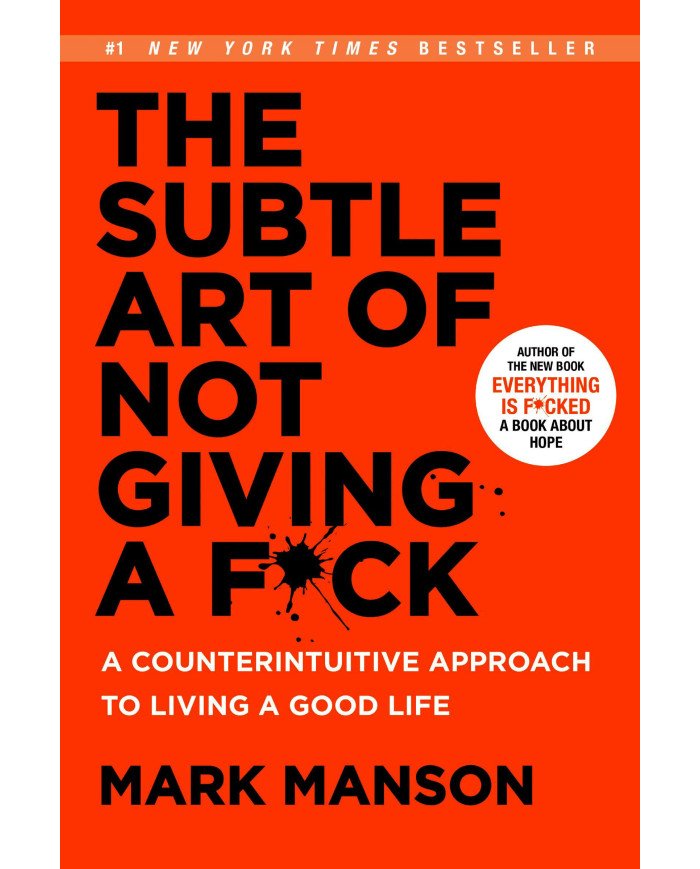 The Subtle Art of Not Giving a F*ck - Mark Manson
