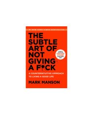 The Subtle Art of Not Giving a F*ck - Mark Manson