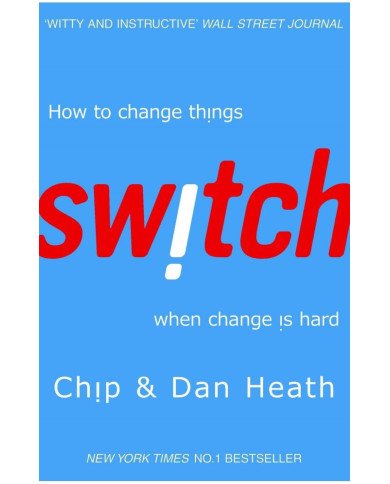 Switch : How to Change Things when Change is Hard Switch : How to Change Things when Change is Hard