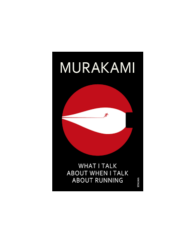What I Talk About When I Talk About Running - Murakami What I Talk About When I Talk About Running - Murakami