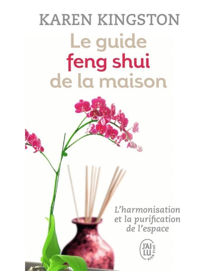 Le guide feng shui de la maison
